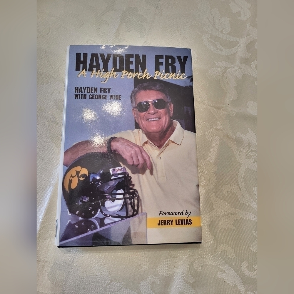 Hayden Fry a High Porch Picnic Foreword by Jerry Levias